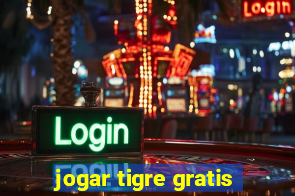 jogar tigre gratis